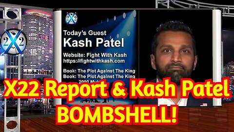 X22 Report & Kash Patel: The Fbi Colluded To Overthrow The Us Government!!!