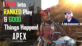 I DIVE into RANKED Play & GOOD Things Happen! #ApexLegends