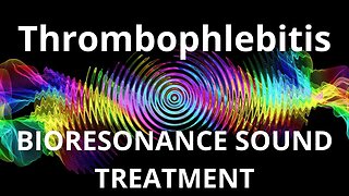 Thrombophlebitis_Sound therapy session_Sounds of nature