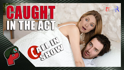 Caught in the Act: Call in Show | Grunt Speak Live
