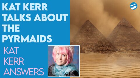 Kat Kerr Talks About the Pyramids | July 28 2021