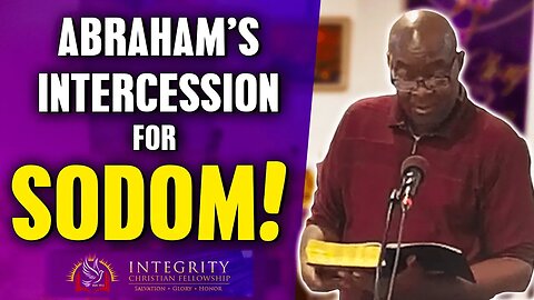 Abraham's Intercession for Sodom! | Integrity C.F. Church
