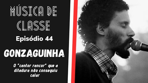 Gonzaguinha: o "cantor rancor" que a ditadura não conseguiu calar | Música de Classe #44 (Podcast)