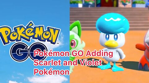 Pokémon GO Adding Scarlet and Violet Pokémon