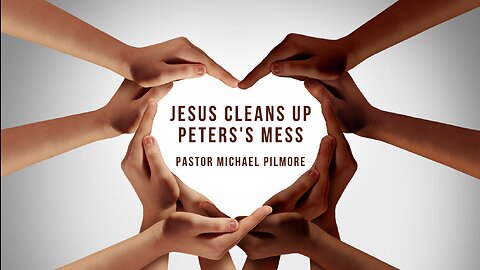 Jesus Cleans Up Peter’s Mess