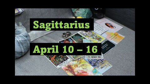 Sagittarius April 10 - 16 Weekly Tarot Reading