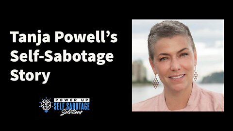 Tanja Powell Shares Her Self-Sabotage Story