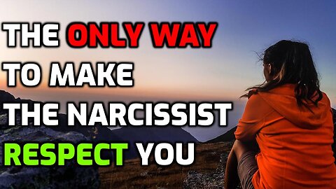 The ONLY WAY To Make The Narcissist RESPECT You