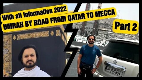 Qatar To Mecca By Road | Umrah 2022 | Part 2 | All Visa Info