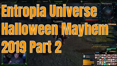 Halloween Mayhem 2019 Entropia Universe Part 2