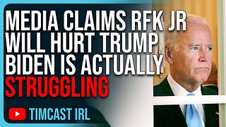 Media Claims RFK Jr Will HURT Trump, Biden Is Actually Struggling & Will Be Hurt Worse