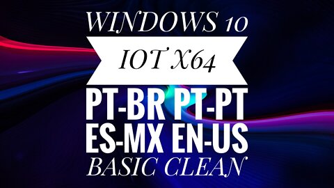 WINDOWS 10 IOT X64 MULTI LANGUAGE BASIC CLEAN