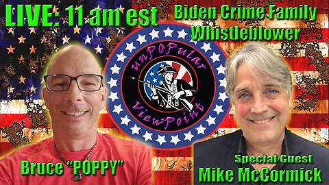 Special Guest: Mike McCormick - Biden Crime Family WHISTLEBLOWER