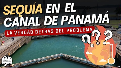 El Canal de Panamá y la Sequía: Causas y Soluciones | Hispano Informado