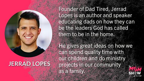 Ep. 3 - Jerrad Lopes Educates Fathers on How to Lead Well