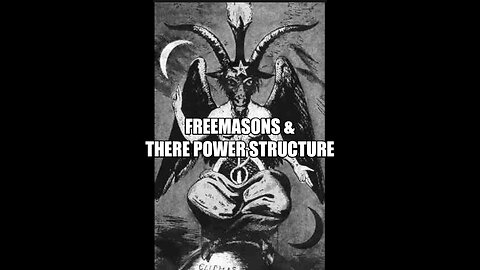 FREEMASONS & THERE POWER STRUCTURE