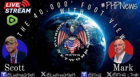 LIVE ON WEDNESDAY AT 9pm EST! The 40,000 Foot View with Scott and Mark! Featuring Qagg from Qagg.news !