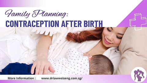 Family Planning: Contraception After Birth