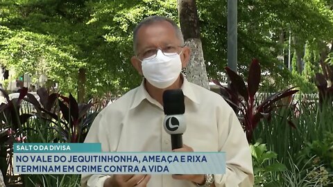 Salto da Divisa: no Vale do Jequitinhonha ameaça e rixa terminam em crime contra a vida