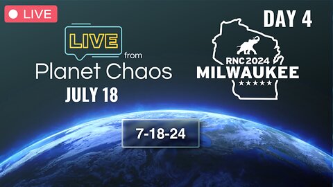 Live From Planet Chaos + LIVE RNC CONVENTION with Mel K and Rob K | 7-18-24