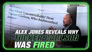 Learn the Secrets why Tucker was Fired: Alex Jones Reports