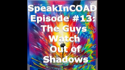 Episode #13: The Guys Watch Out of Shadows & Discuss It