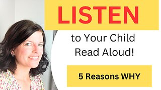 5 Reasons to Have Your Child Read Aloud TO YOU