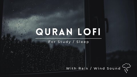 Quran For SleepStudy Sessions - Relaxing Quran - With Rain Wind Sound