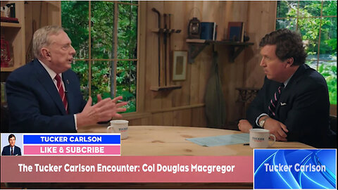 Tucker Carlson vs Douglas Macgregor Don't Miss - This HUGE