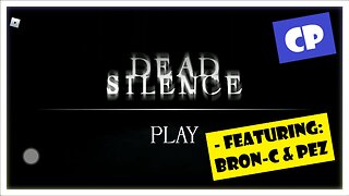 CP: Dead Silence (Roblox) *NO COMMENTARY*