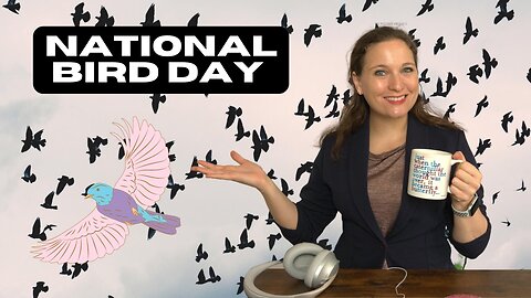 The Holidays Podcast: National Bird Day (Ep. 6)