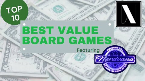 Top 10 Best Value Board Games feat. Legends of Nerdvana