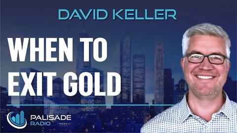 David Keller: When to Exit Gold