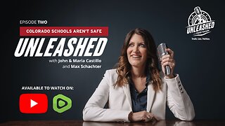 Unleashed with Heidi Ganahl | Ep. 2 - In the Danger Zone: Colorado Schools Aren't Safe