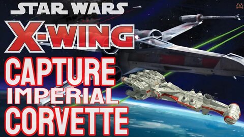 Star Wars: X Wing Mission 1| Capture the Imperial Corvette