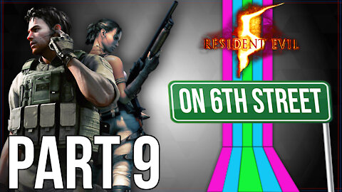 Resident Evil 5 on 6th Street Part 9