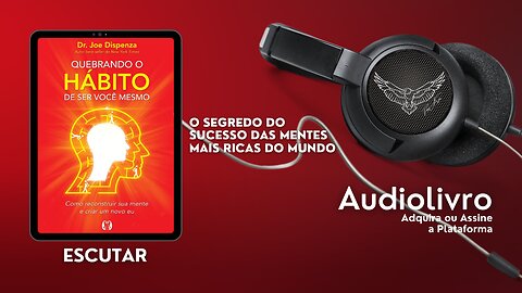 Audiobook em Português do Brasil: "Quebrando o Hábito de Ser Você Mesmo" de Dr. Joe Dispenza