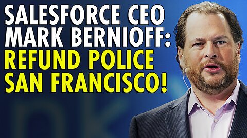 Salesforce CEO demands San Francisco 'refund' police after restricting pretext stops