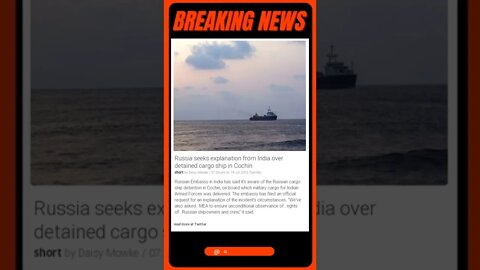 Breaking News: Russia seeks explanation from India over detained cargo ship in Cochin #shorts #news