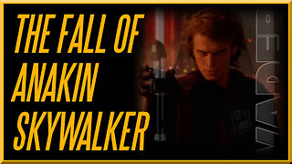 The Fall of Anakin Skywalker