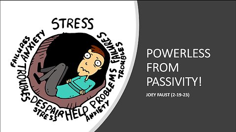 Powerless From Passivity!