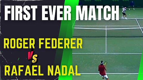Roger Federer vs Rafael Nadal | First Ever Match