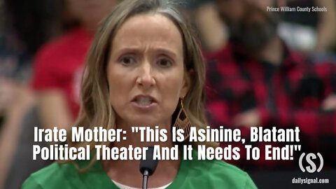 Irate Mother: "This Is Asinine, Blatant Political Theater And It Needs To End!"