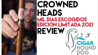 Crowned Heads Mil Dias Escogidos Edición Limitada 2021 Cigar Review