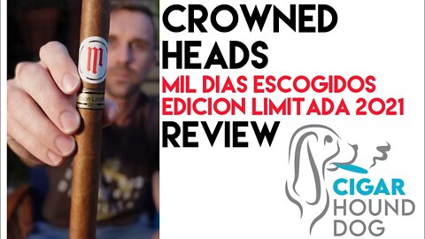 Crowned Heads Mil Dias Escogidos Edición Limitada 2021 Cigar Review