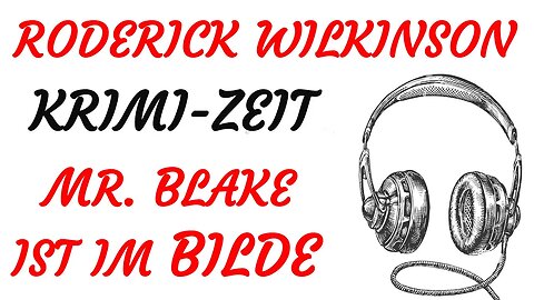 KRIMI Hörspiel - Roderick Wilkinson - MR. BLAKE IST IM BILDE (1962) - TEASER