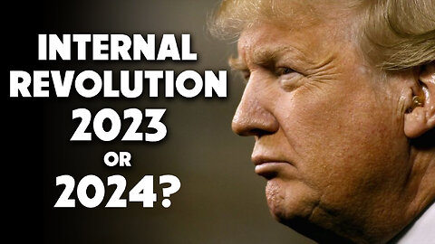 Internal Revolution in 2023 or 2024? 08/07/2023
