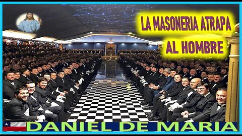 LA MASONERIA ATRAPA AL HOMBRE - MENSAJE DE JESUCRISTO REY A DANIEL DE MARIA 7SEP22