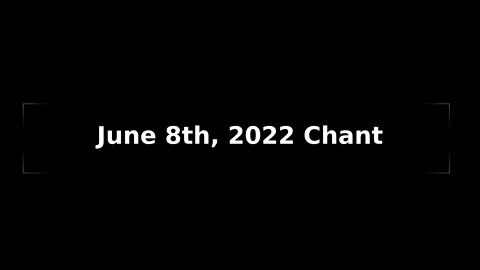 June 8 Chant - I had a very strong spiritual energy on me today, that resulted in this singing chant