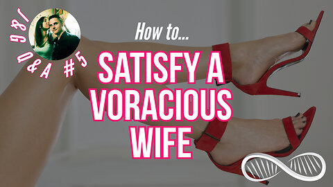 How to satisfy a VORACIOUS wife 💋 J&G Relationships #5
